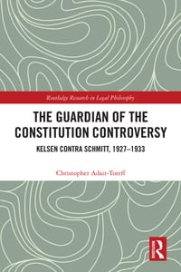 The Guardian of the Constitution Controversy: Kelsen Contra Schmitt, 1927-1933 cover