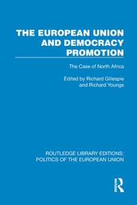 The European Union and Democracy Promotion: The Case of North Africa cover