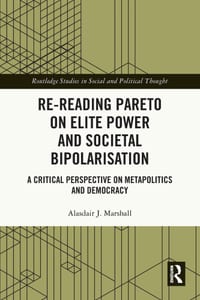 Re-Reading Pareto on Elite Power and Societal Bipolarisation: A Critical Perspective on Metapolitics and Democracy cover
