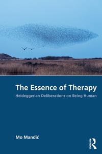 The Essence of Therapy: Heideggerian Deliberations on Being Human cover