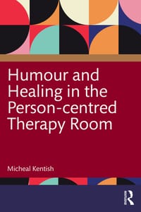 Humour and Healing in the Person-Centred Therapy Room cover
