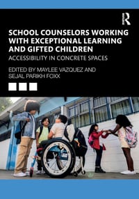 School Counselors Working with Exceptional Learning and Gifted Children: Accessibility in Concrete Spaces cover