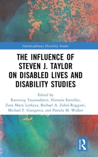 The Influence of Steven J. Taylor on Disabled Lives and Disability Studies cover