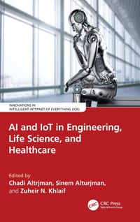 AI and Iot in Engineering, Life Science, and Healthcare cover