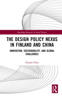 The Design Policy Nexus in Finland and China: Innovation, Sustainability, and Global Challenges cover