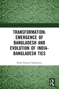 Transformation: Emergence of Bangladesh and Evolution of India-Bangladesh Ties cover
