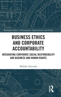 Business Ethics and Corporate Accountability: Integrating Corporate Social Responsibility and Business and Human Rights cover