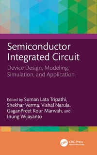 Semiconductor Integrated Circuit: Device Design, Modeling, Simulation, and Application cover