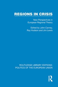 Regions in Crisis: New Perspectives in European Regional Theory cover