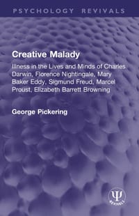 Creative Malady: Illness in the Lives and Minds of Charles Darwin, Florence Nightingale, Mary Baker Eddy, Sigmund Freud, Marcel Proust, Elizabeth Barr cover