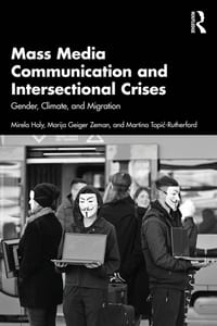 Mass Media Communication and Intersectional Crises: Gender, Climate, and Migration cover