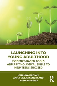 Launching Into Young Adulthood: Evidence-Based Tools and Psychological Skills to Help Teens Succeed cover