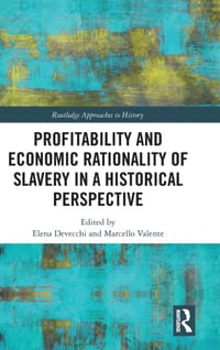 Profitability and Economic Rationality of Slavery in a Historical Perspective cover