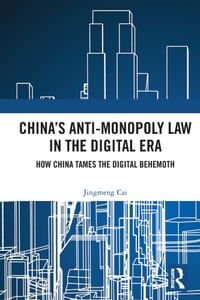 China's Anti-monopoly Law in the Digital Era: How China Tames the Digital Behemoth cover