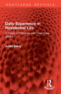 Daily Experience in Residential Life: A Study of Children and Their Care-Givers cover