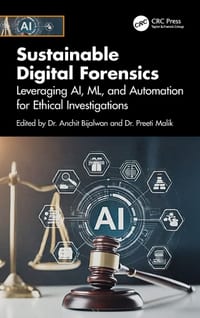 Sustainable Digital Forensics: Leveraging Ai, ML, and Automation for Ethical Investigations cover