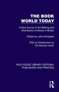 The Book World Today: A New Survey of the Making and Distribution of Books in Britain cover