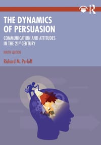 The Dynamics of Persuasion: Communication and Attitudes in the 21st Century, International Student Edition cover