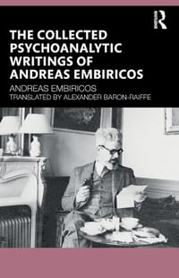 The Collected Psychoanalytic Writings of Andreas Embiricos cover