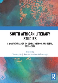 South African Literary Studies: A Safundi Reader on Genre, Method, and Ideas, 1999-2024 cover