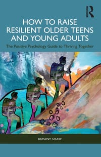 How to Raise Resilient Older Teens and Young Adults: The Positive Psychology Guide to Thriving Together cover