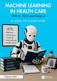 Machine Learning in Health Care: With R, H2O and Keras 3 cover