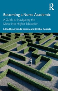 Becoming a Nurse Academic: A Guide to Navigating the Move Into Higher Education cover
