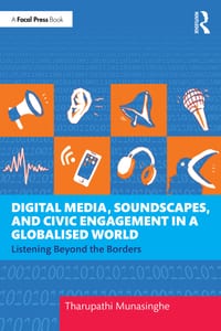Digital Media, Soundscapes, and Civic Engagement in a Globalised World: Listening Beyond the Borders cover