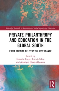 Private Philanthropy and Education in the Global South: From Service Delivery to Governance cover