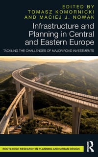 Infrastructure and Planning in Central and Eastern Europe: Tackling the Challenges of Major Road Investments cover