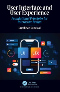 User Interface and User Experience: Foundational Principles for Interactive Design cover