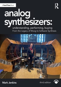 Analog Synthesizers: Understanding, Performing, Buying: From the Legacy of Moog to Software Synthesis cover