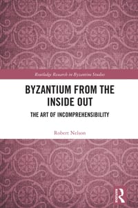 Byzantium from the Inside Out: The Art of Incomprehensibility cover