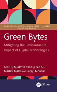 Green Bytes: Mitigating the Environmental Impact of Digital Technologies cover