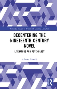 Decentering the Nineteenth Century Novel: Literature and Psychology cover