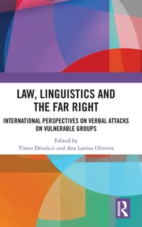 Law, Linguistics and the Far Right: International Perspectives on Verbal Attacks on Vulnerable Groups cover
