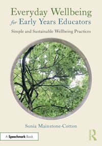 Everyday Wellbeing for Early Years Educators: Simple and Sustainable Wellbeing Practices cover