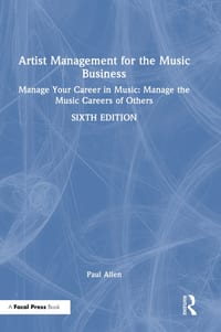 Artist Management for the Music Business: Manage Your Career in Music: Manage the Music Careers of Others cover