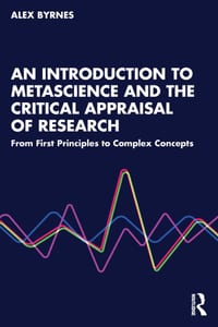 An Introduction to Metascience and the Critical Appraisal of Research: From First Principles to Complex Concepts cover