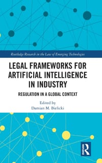Legal Frameworks for Artificial Intelligence in Industry: Regulation in a Global Context cover