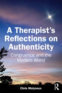 A Therapist's Reflections on Authenticity: Congruence and the Modern World cover