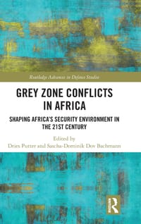 Grey Zone Conflicts in Africa: Shaping Africa's Security Environment in the 21st Century cover