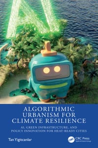 Algorithmic Urbanism for Climate Resilience: Ai, Green Infrastructure, and Policy Innovation for Heat-Ready Cities cover