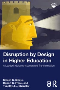 Disruption by Design in Higher Education: A Leader's Guide to Accelerated Transformation cover