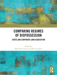States and Corporate Land Acquisition: Comparing Regimes of Dispossession Across the Global South cover