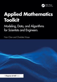 Applied Mathematics Toolkit: Modeling, Data, and Algorithms for Scientists and Engineers cover
