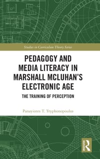 Pedagogy and Media Literacy in Marshall McLuhan's Electronic Age: The Training of Perception cover