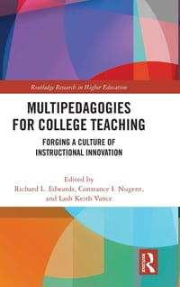 Multipedagogies for College Teaching: Forging a Culture of Instructional Innovation cover