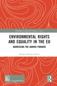 Environmental Rights and Equality in the EU: Addressing the Aarhus Paradox cover