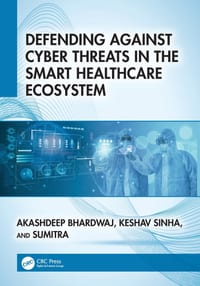 Defending Against Cyber Threats in the Smart Healthcare Ecosystem cover
